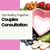 Get Healthy Together: Couples Consultation